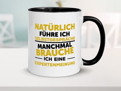 Expertenmeinung | Spruch Sarkasmus | Selbstgespräche Tasse Weiß - Schwarz - Kaffeetasse / Geschenk / Familie