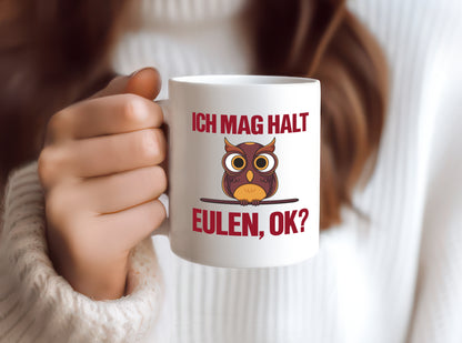 Ich mag Eulen | Spruch | süße Eule | Motiv - Tasse Weiß - Kaffeetasse / Geschenk / Familie