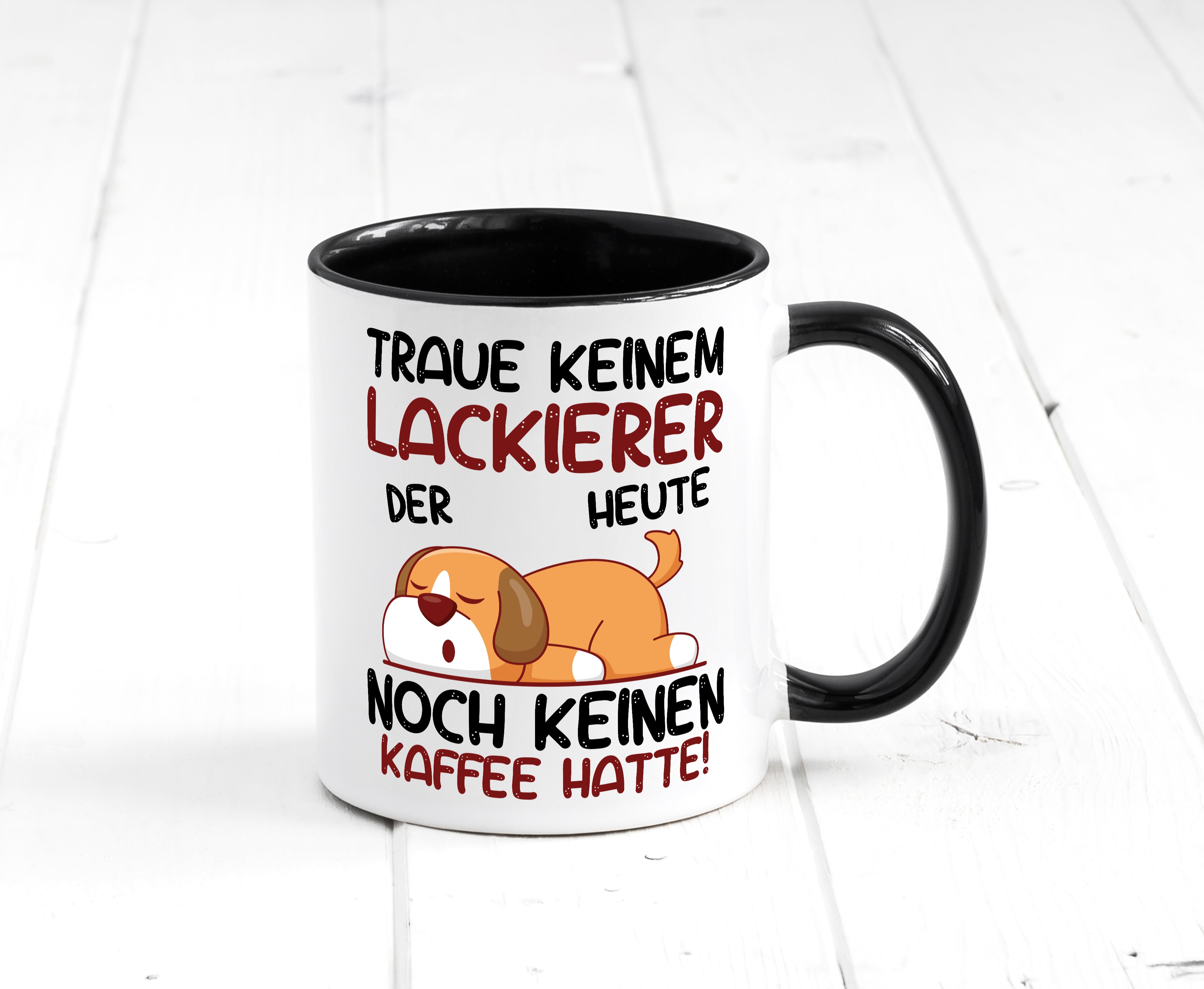 Traue keinem Lackierer | Definition lackieren Tasse Weiß - Schwarz - Kaffeetasse / Geschenk / Familie