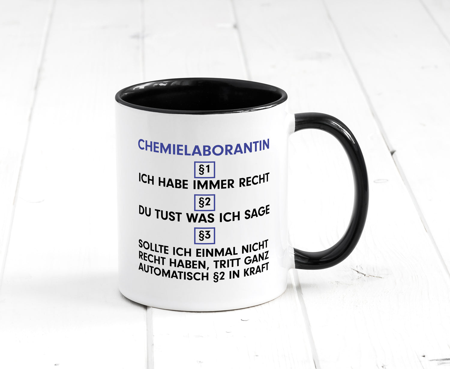 Ich habe immer Recht Chemielaborantin | Laborantin | Chemie Tasse Weiß - Schwarz - Kaffeetasse / Geschenk / Familie