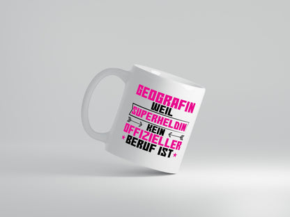 Superheldin Geografin | Geografie - Tasse Weiß - Kaffeetasse / Geschenk / Familie