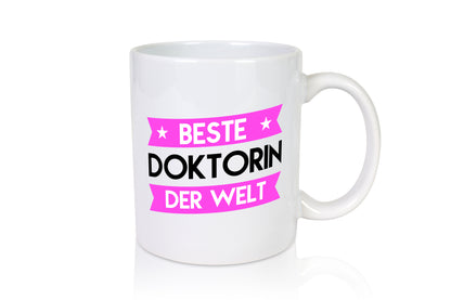 Beste Doktorin | Doktorand | Doktortitel - Tasse Weiß - Kaffeetasse / Geschenk / Familie