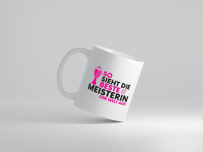 Die Weltbeste Meisterin | Meisterbrief - Tasse Weiß - Kaffeetasse / Geschenk / Familie