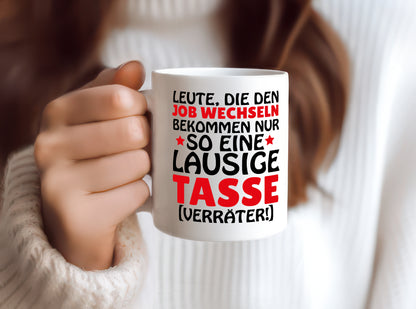 Job Wechsel Tasse - Tasse Weiß - Kaffeetasse / Geschenk / Familie