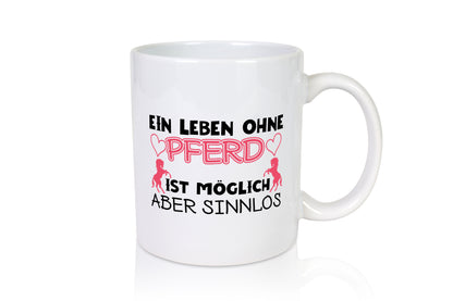 Leben ohne Pferd | Reiter Tasse | Pferde Liebe | Reiten - Tasse Weiß - Kaffeetasse / Geschenk / Familie