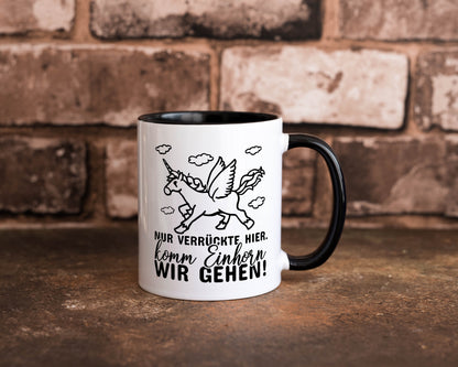 Nur verrückte hier Tasse Weiß - Schwarz - Kaffeetasse / Geschenk / Familie