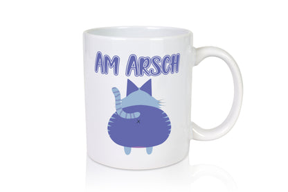 Am Arsch | Katzenmotiv Tasse | Kollege | Katzenbesitzer - Tasse Weiß - Kaffeetasse / Geschenk / Familie