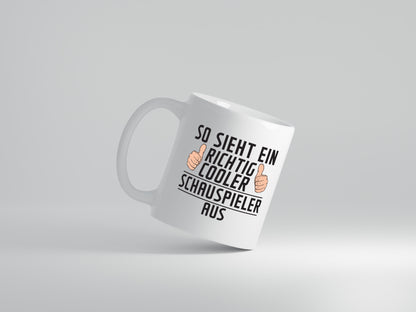 Richtig Cooler Schauspieler | Theater - Tasse Weiß - Kaffeetasse / Geschenk / Familie