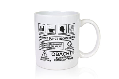 Achtung Probleme Vermessungstechnikerin | Techniker - Tasse Weiß - Kaffeetasse / Geschenk / Familie