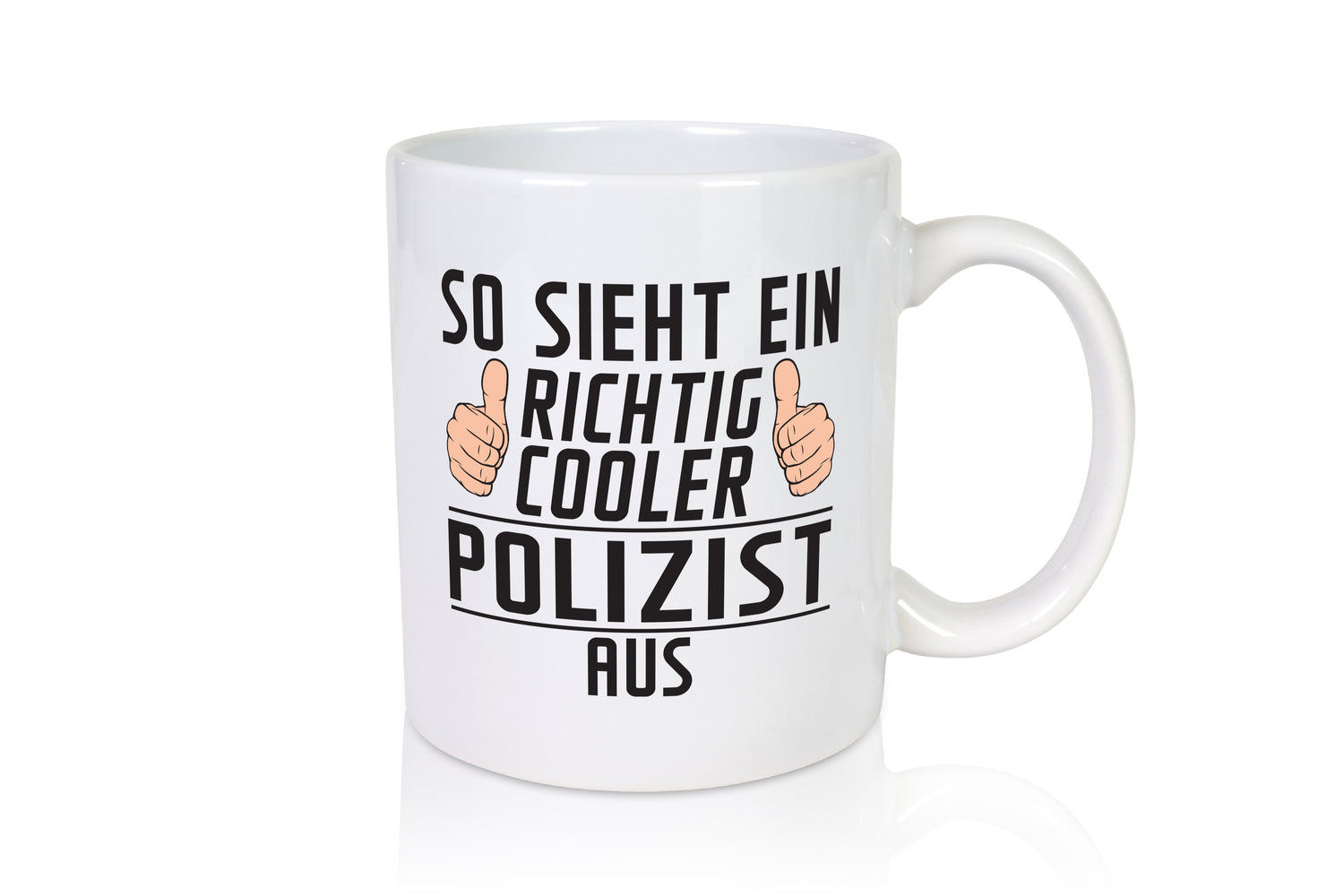 Richtig Cooler Polizist | Polizei - Tasse Weiß - Kaffeetasse / Geschenk / Familie