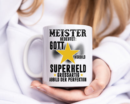 Bedeutung von Meister | Meisterbrief - Tasse Weiß - Kaffeetasse / Geschenk / Familie