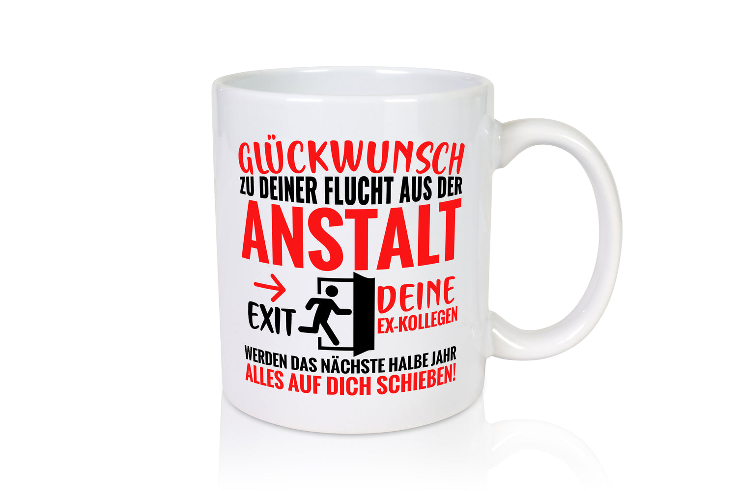 Glückwunsch zur Flucht | Abschied | Arbeitskollegen - Tasse Weiß - Kaffeetasse / Geschenk / Familie