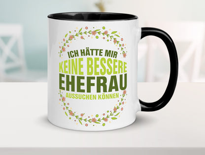 Keine bessere Ehefrau | Beziehung Tasse | Hochzeitstag Tasse Weiß - Schwarz - Kaffeetasse / Geschenk / Familie