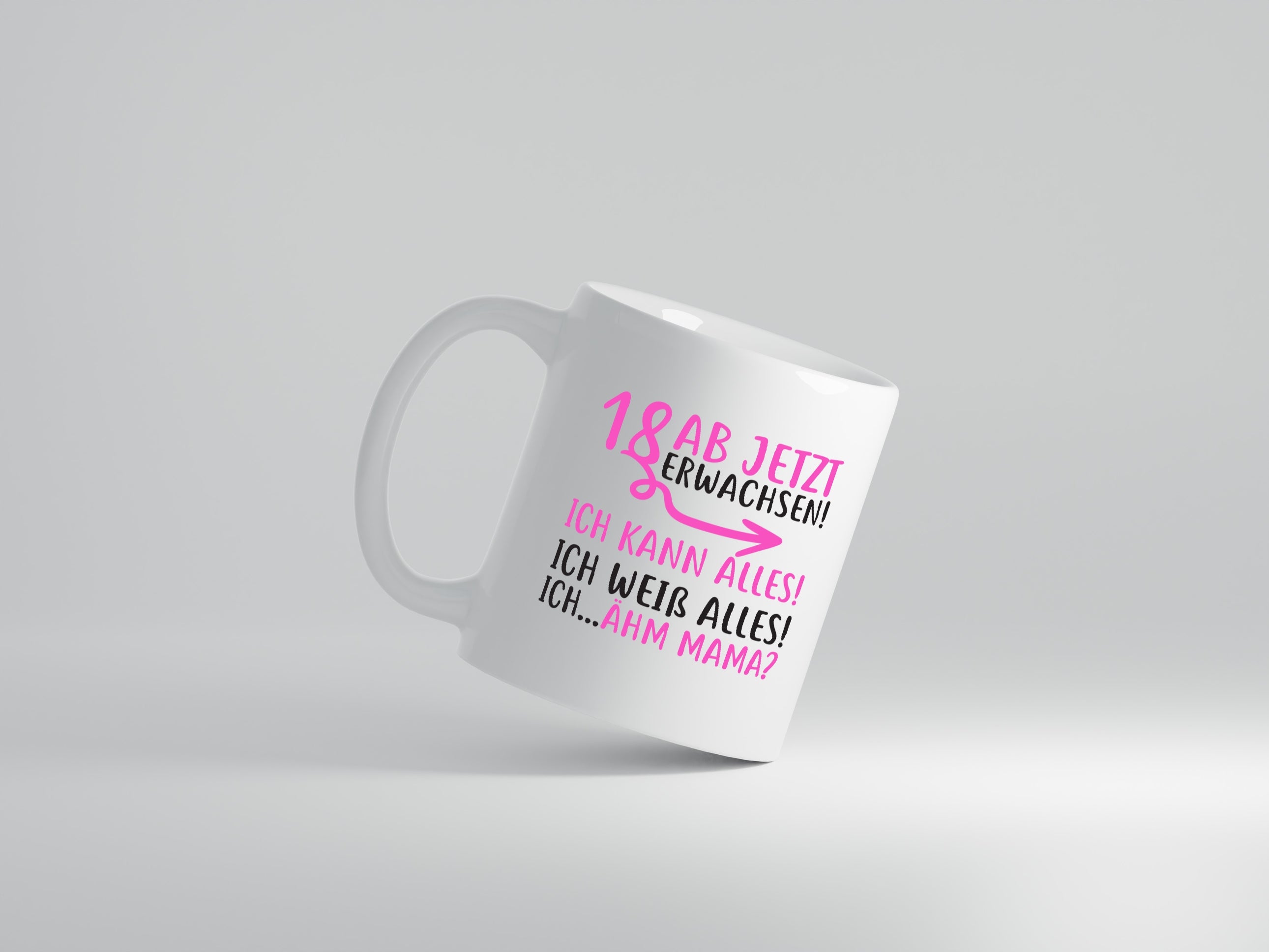 18 Ab jetzt erwachsen - Tasse Weiß - Kaffeetasse / Geschenk / Familie