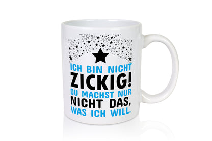 Ich bin keine Zicke - Tasse Weiß - Kaffeetasse / Geschenk / Familie