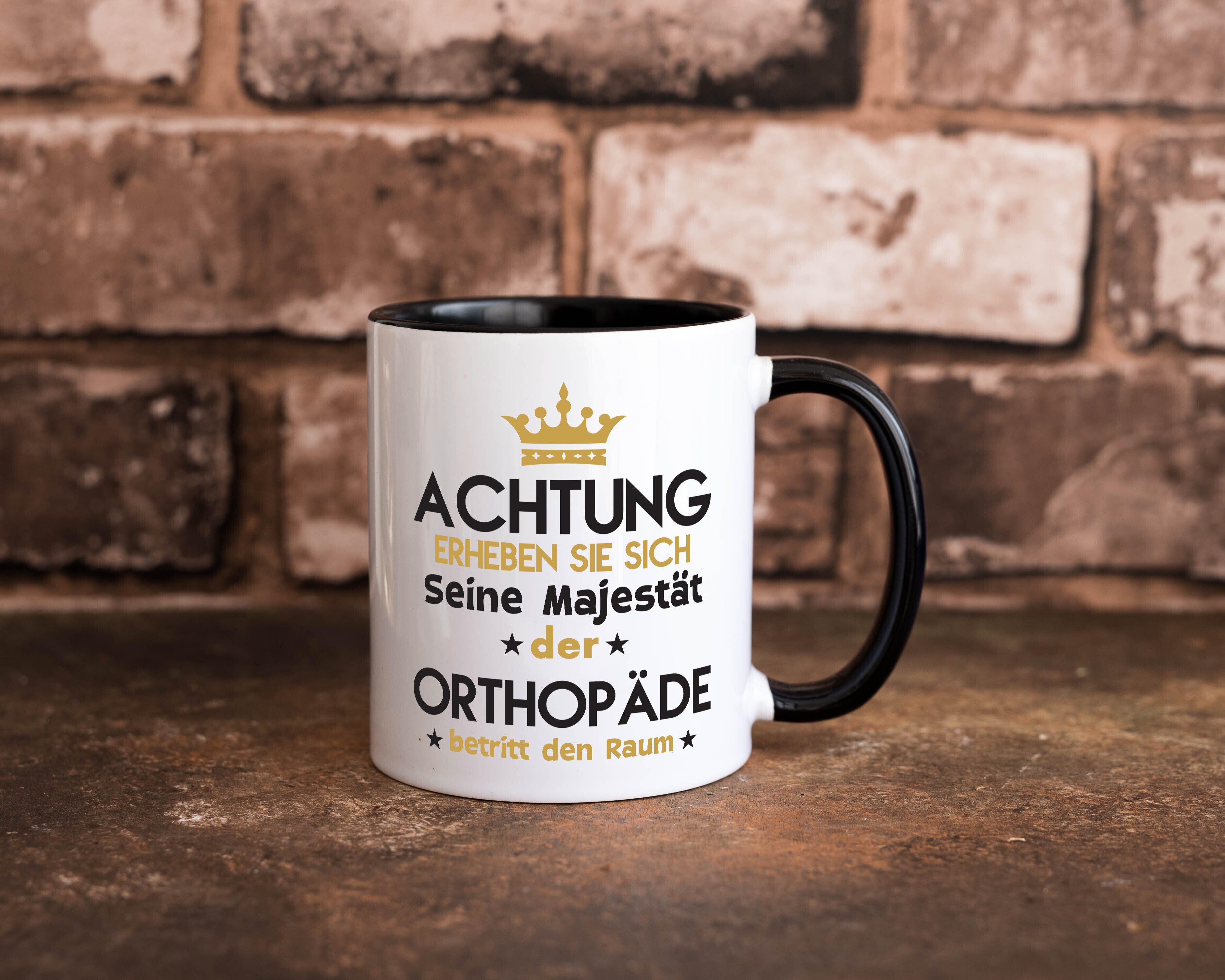 Seine Majestät Orthopäde | Orthopädie Tasse Weiß - Schwarz - Kaffeetasse / Geschenk / Familie