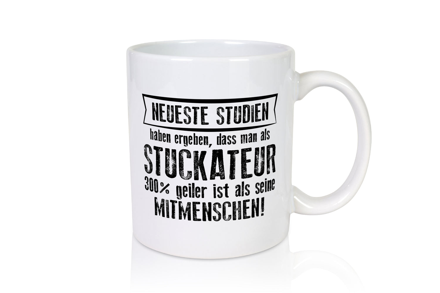 Neuste Studien: Stuckateur | Innenausbau | Beruf - Tasse Weiß - Kaffeetasse / Geschenk / Familie