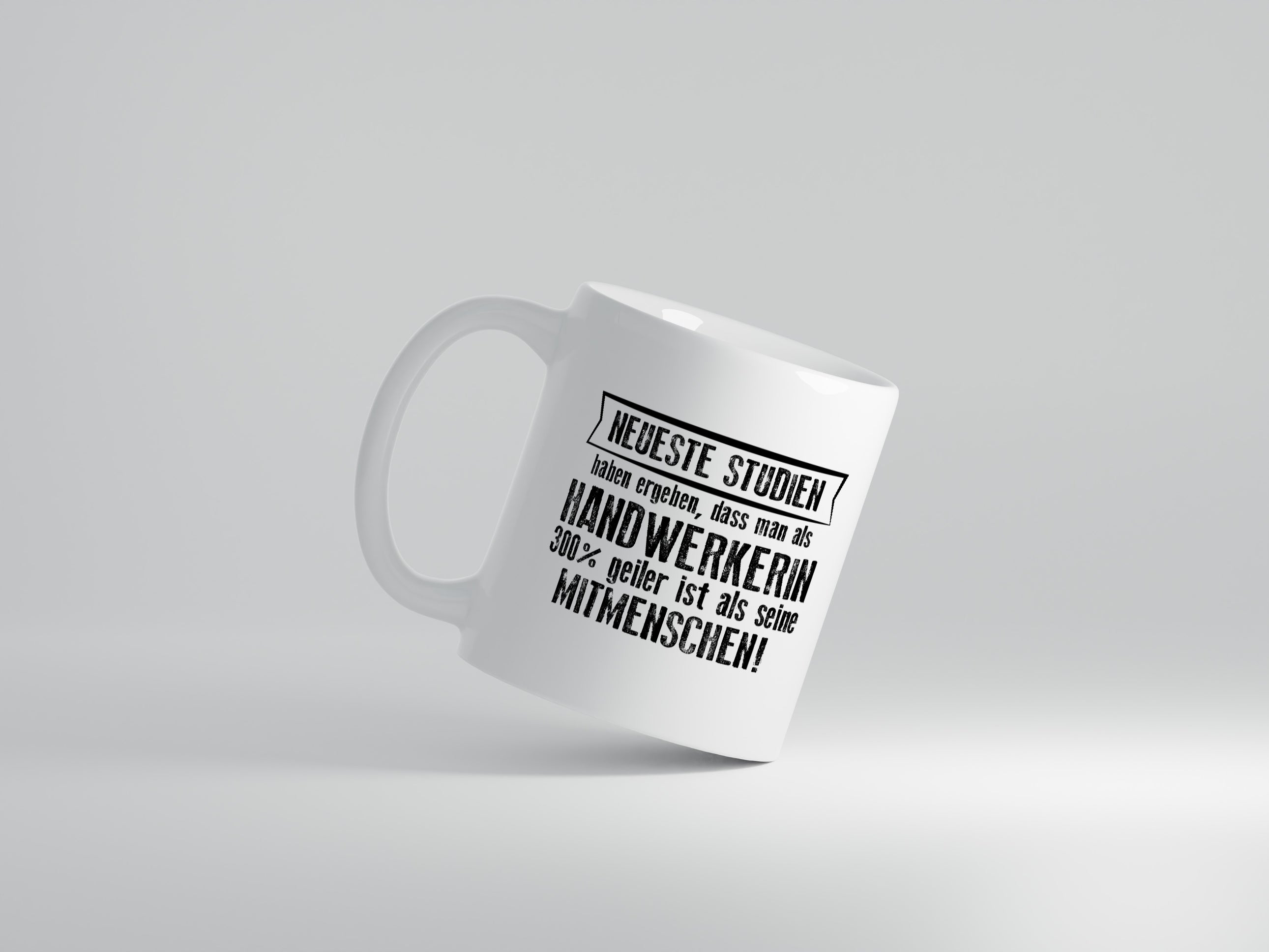 Neuste Studien: Handwerkerin | Handwerkerinnen - Tasse Weiß - Kaffeetasse / Geschenk / Familie