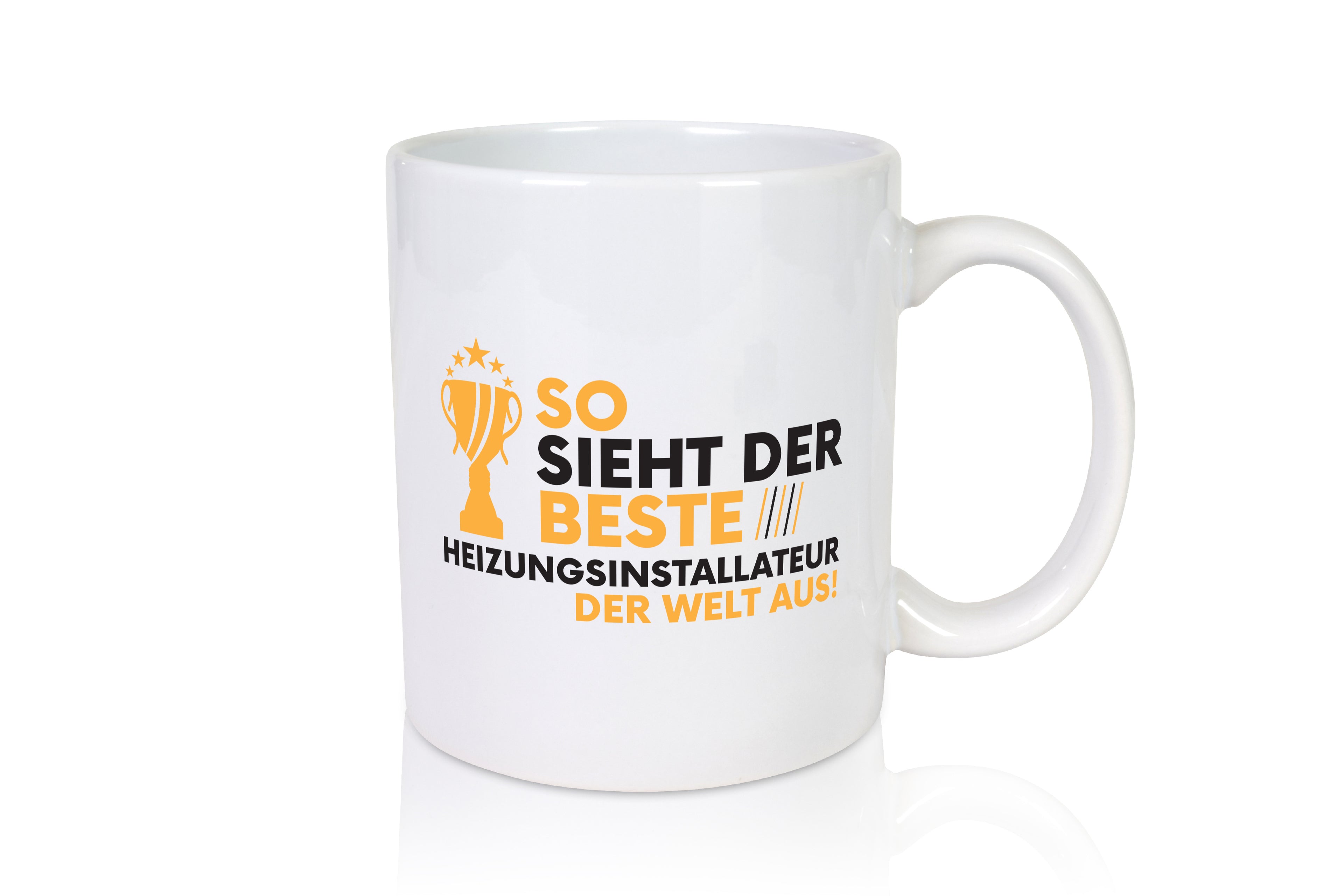 Der Weltbeste Heizungsinstallateur | Heizungsbauer - Tasse Weiß - Kaffeetasse / Geschenk / Familie