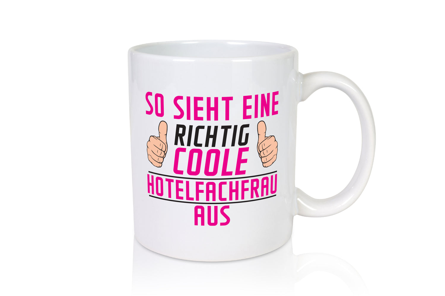 Richtig Coole Hotelfachfrau | Hotel - Tasse Weiß - Kaffeetasse / Geschenk / Familie