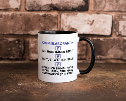 Ich habe immer Recht Chemielaborantin | Laborantin | Chemie Tasse Weiß - Schwarz - Kaffeetasse / Geschenk / Familie