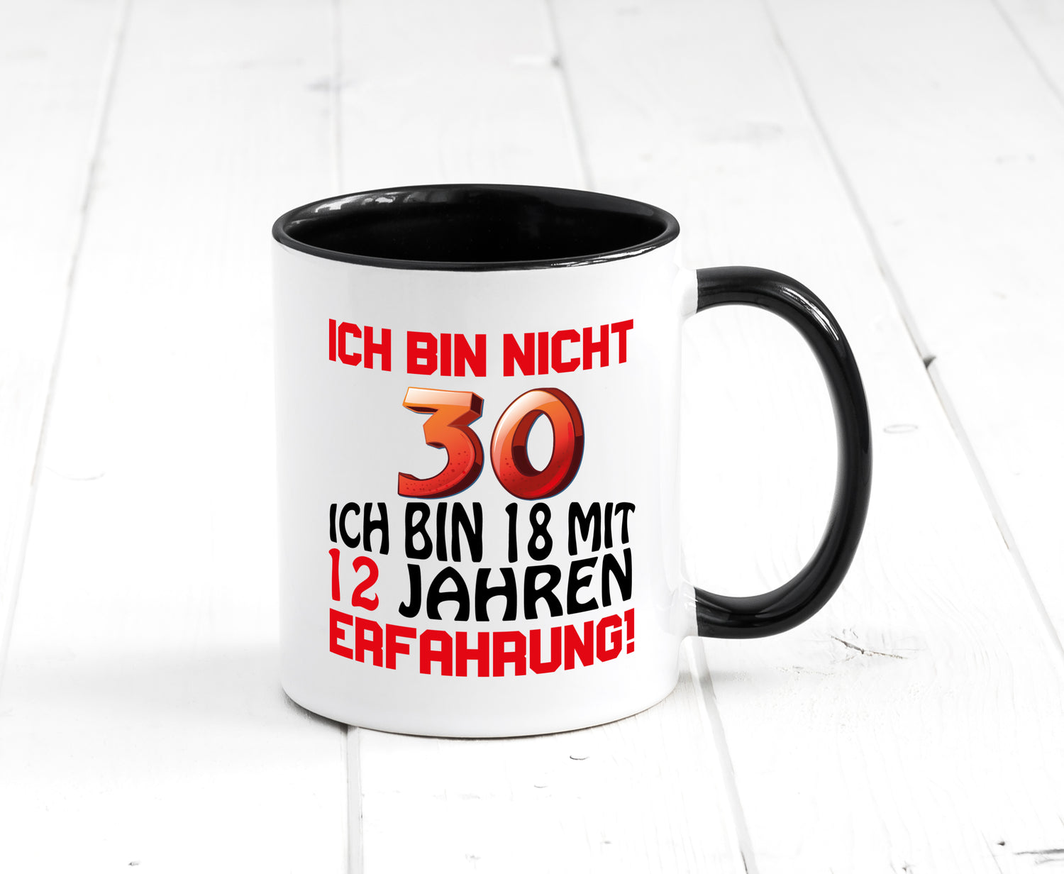 Ich bin nicht 30. Tasse Weiß - Schwarz - Kaffeetasse / Geschenk / Familie