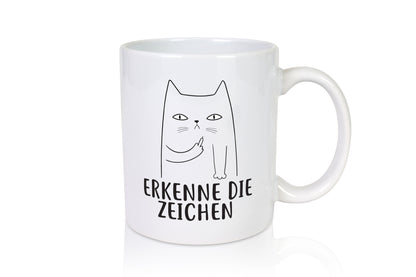 Erkenne die Zeichen | Katzenbesitzer | witzige Katze - Tasse Weiß - Kaffeetasse / Geschenk / Familie