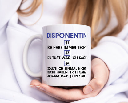 Ich habe immer Recht Disponentin | Zuteilerin - Tasse Weiß - Kaffeetasse / Geschenk / Familie