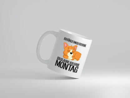 Ich habe Montag - Tasse Weiß - Kaffeetasse / Geschenk / Familie