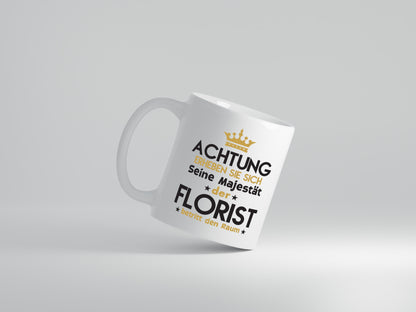 Seine Majestät Florist | Blumen Verkäufer - Tasse Weiß - Kaffeetasse / Geschenk / Familie