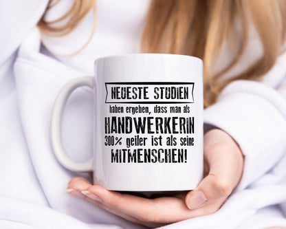 Neuste Studien: Handwerkerin | Handwerkerinnen - Tasse Weiß - Kaffeetasse / Geschenk / Familie