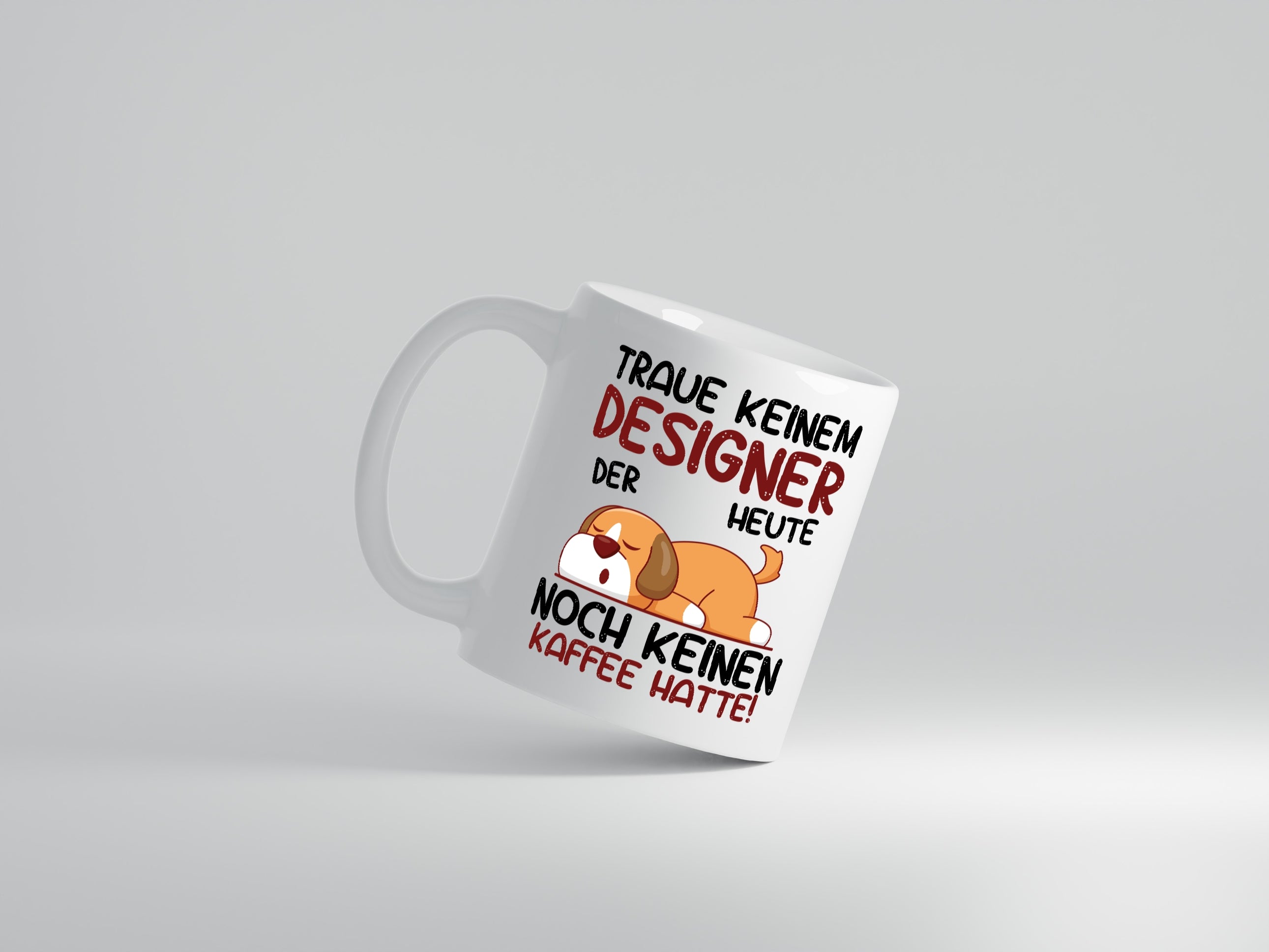 Traue keinem Designer Beruf | Mode - Tasse Weiß - Kaffeetasse / Geschenk / Familie