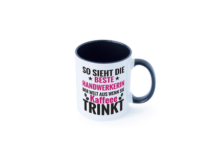Kaffee Trink: Handwerkerin | Handwerkerinnen Tasse Weiß - Schwarz - Kaffeetasse / Geschenk / Familie
