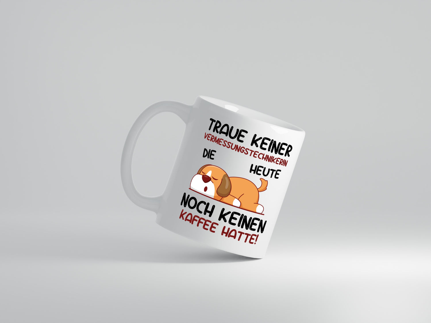 Traue keiner Vermessungstechnikerin | Techniker - Tasse Weiß - Kaffeetasse / Geschenk / Familie