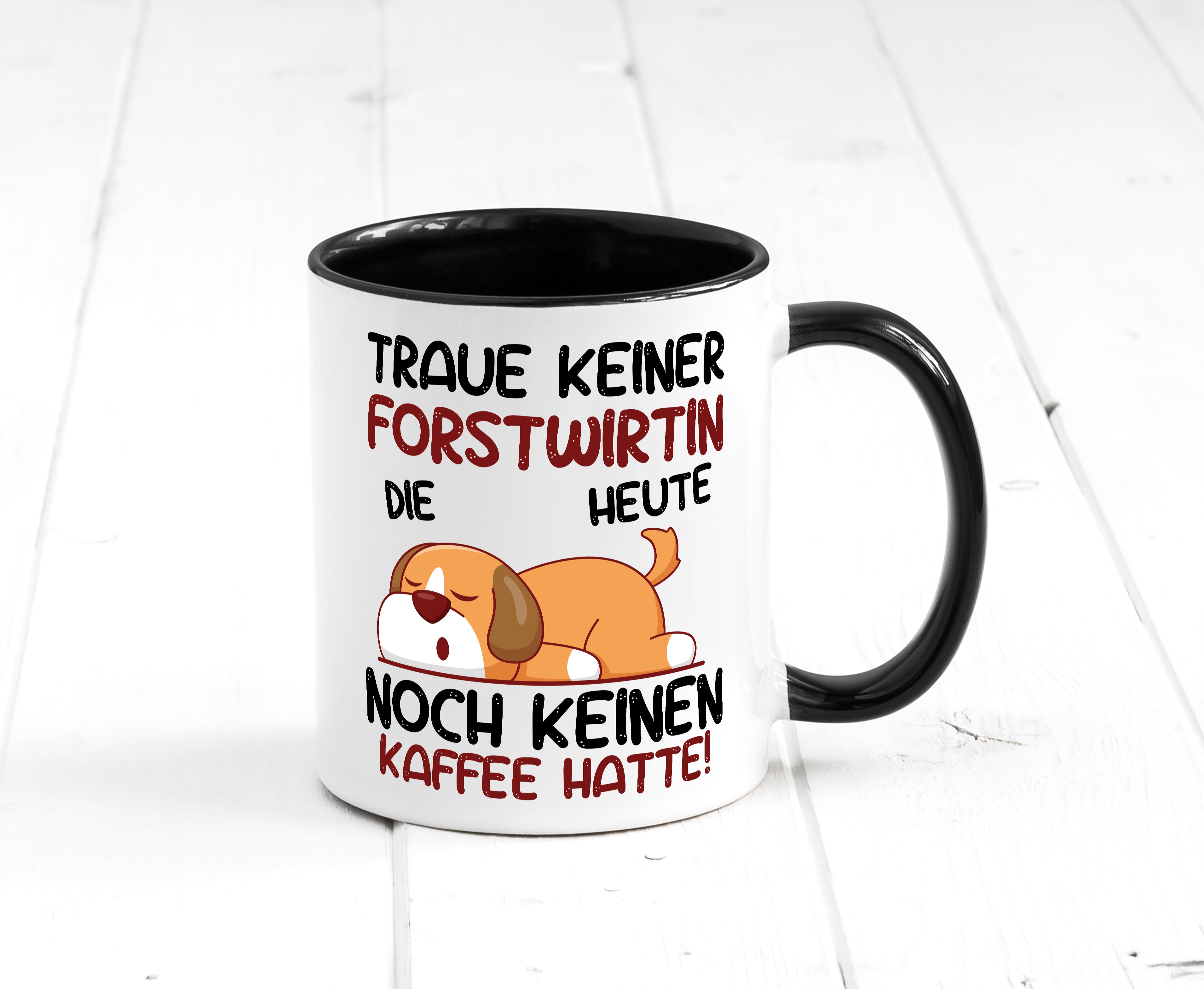 Traue keiner Forstwirtin | Forst Wirtin Tasse Weiß - Schwarz - Kaffeetasse / Geschenk / Familie