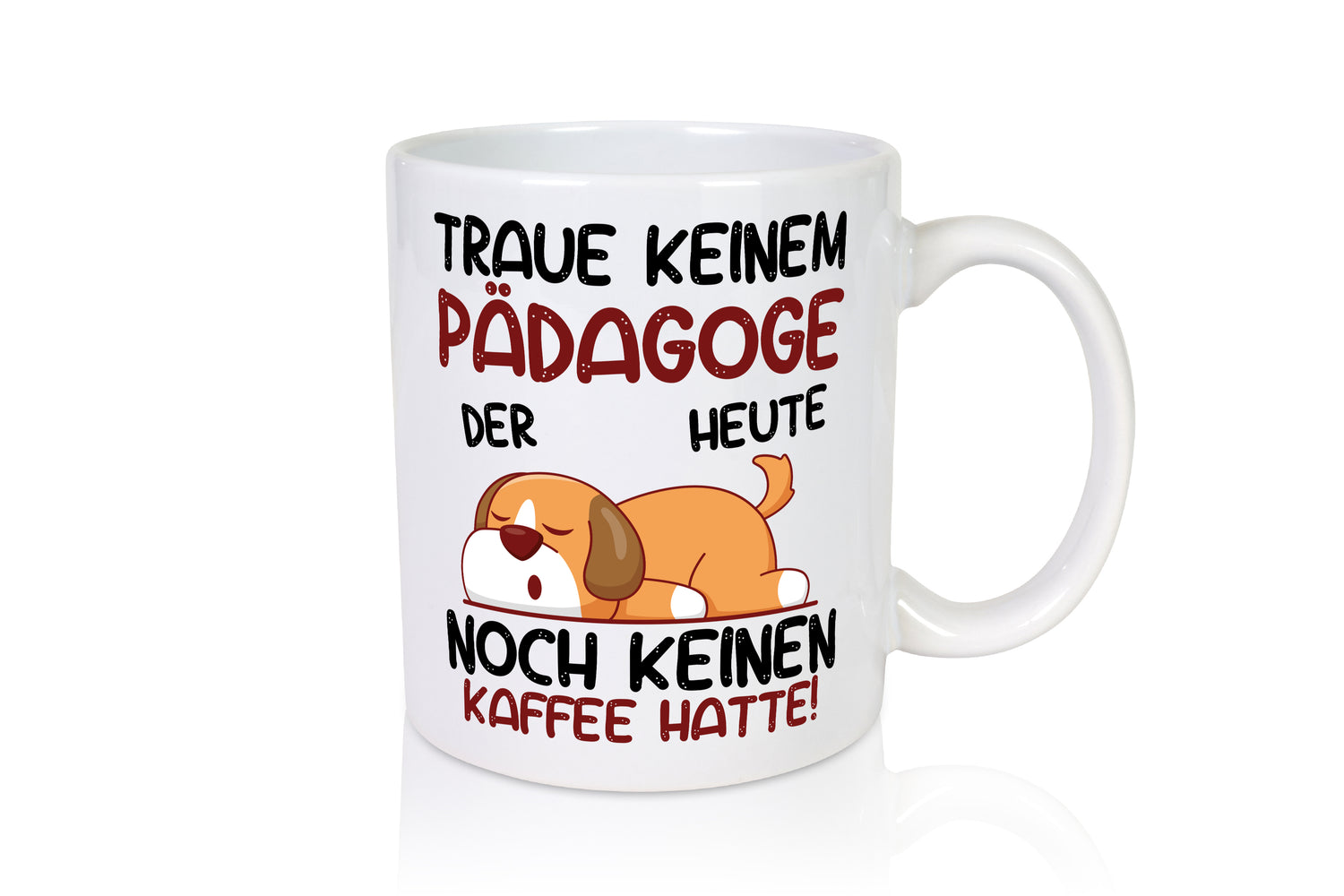 Traue keinem Pädagoge | Pädagogik - Tasse Weiß - Kaffeetasse / Geschenk / Familie