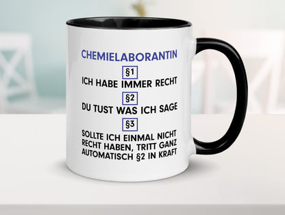 Ich habe immer Recht Chemielaborantin | Laborantin | Chemie Tasse Weiß - Schwarz - Kaffeetasse / Geschenk / Familie