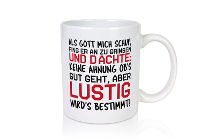 Als Gott mich Schuf - Tasse Weiß - Kaffeetasse / Geschenk / Familie