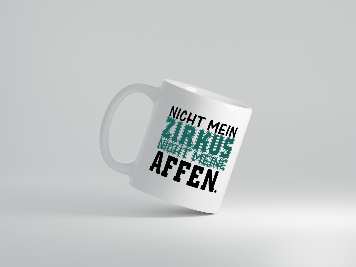 Nicht mein Zirkus - Tasse Weiß - Kaffeetasse / Geschenk / Familie