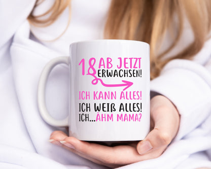 18 Ab jetzt erwachsen - Tasse Weiß - Kaffeetasse / Geschenk / Familie