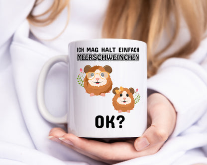 Ich mag halt einfach Meerschweinchen OK? - Tasse Weiß - Kaffeetasse / Geschenk / Familie