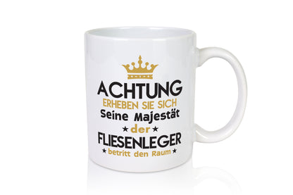 Seine Majestät Fliesenleger | Fliesenlegen | Bau - Tasse Weiß - Kaffeetasse / Geschenk / Familie