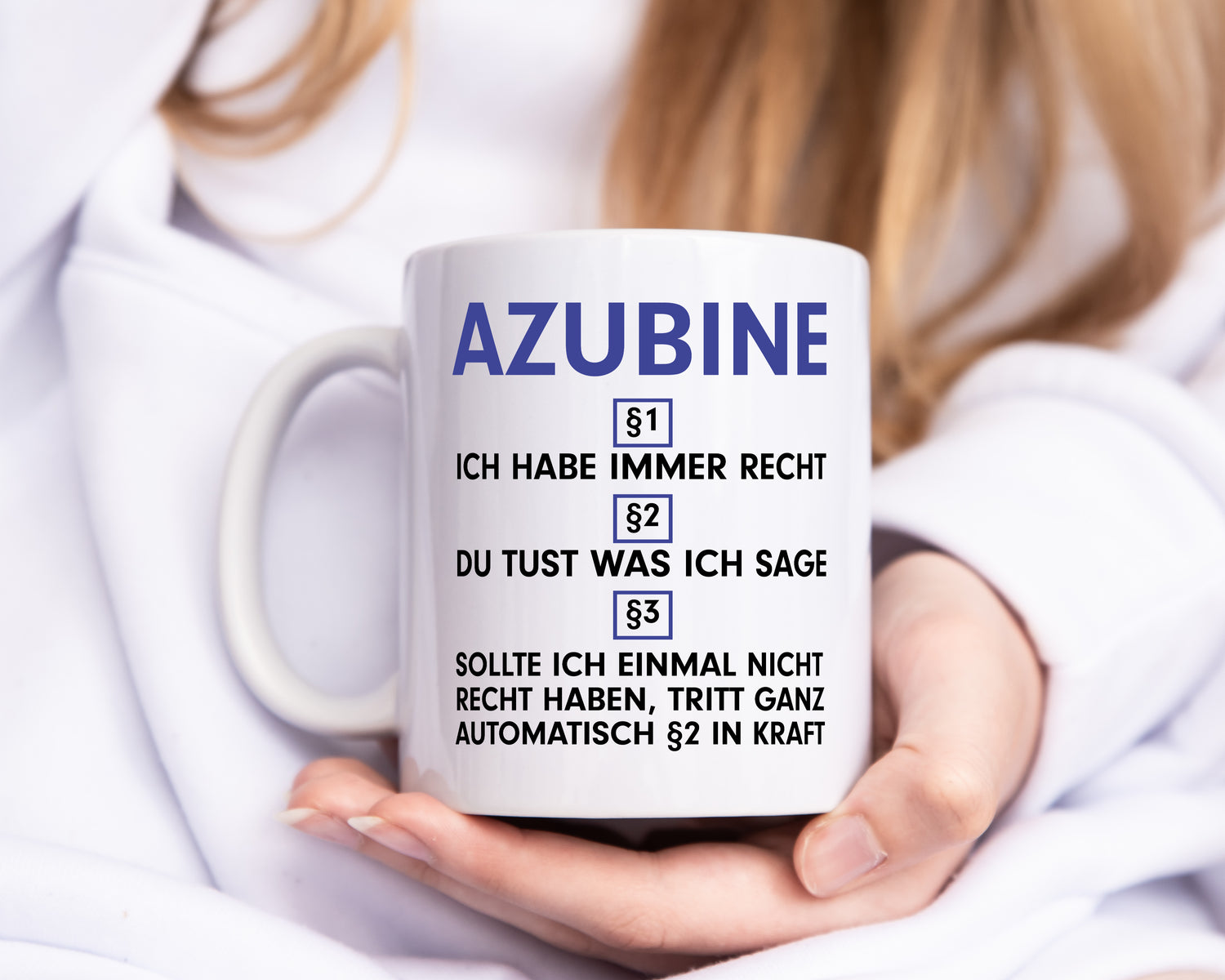 Ich habe immer Recht Azubine | Ausbildung | Lehre | Lehrling - Tasse Weiß - Kaffeetasse / Geschenk / Familie