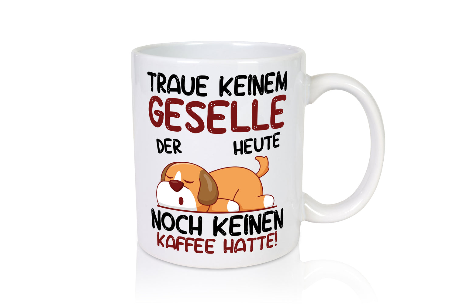 Traue keinem Geselle | Handwerker - Tasse Weiß - Kaffeetasse / Geschenk / Familie