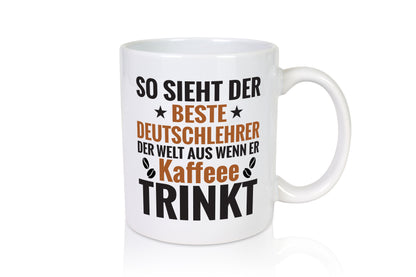 Kaffee Trink: Deutschlehrer | Lehrer | Schule - Tasse Weiß - Kaffeetasse / Geschenk / Familie