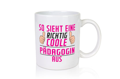Richtig Coole Pädagogin | Pädagogik - Tasse Weiß - Kaffeetasse / Geschenk / Familie