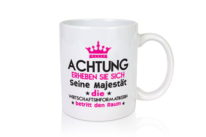 Seine Majestät Wirtschaftsinformatikerin | Wirtschaft - Tasse Weiß - Kaffeetasse / Geschenk / Familie