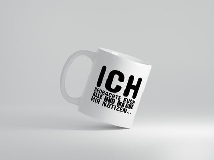 Ich beobachte euch - Tasse Weiß - Kaffeetasse / Geschenk / Familie