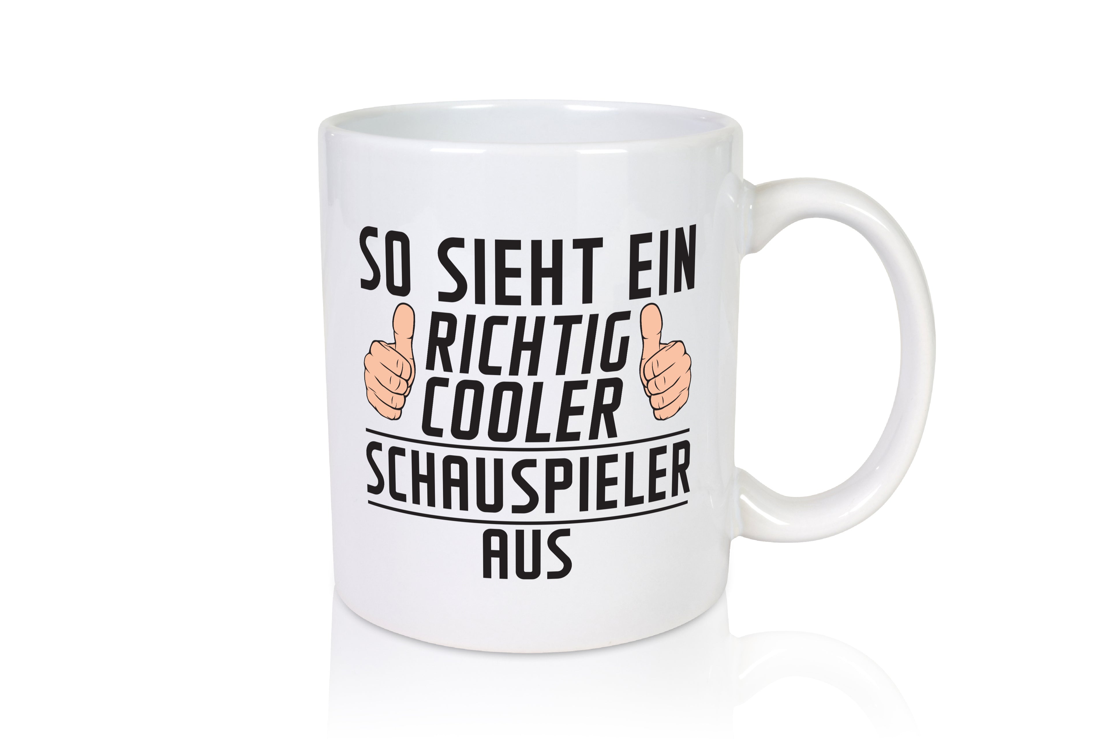 Richtig Cooler Schauspieler | Theater - Tasse Weiß - Kaffeetasse / Geschenk / Familie