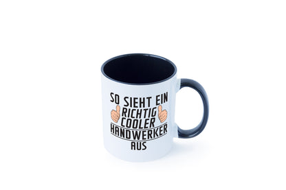 Richtig Cooler Handwerker |Handwerk Tasse Weiß - Schwarz - Kaffeetasse / Geschenk / Familie